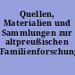 Quellen, Materialien und Sammlungen zur altpreußischen Familienforschung (QMS)
