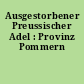 Ausgestorbener Preussischer Adel : Provinz Pommern