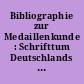 Bibliographie zur Medaillenkunde : Schrifttum Deutschlands und Österreichs bis 1990