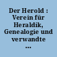 Der Herold : Verein für Heraldik, Genealogie und verwandte Wissenschaften (gegr. 1869) : Satzung und Mitgliederverzeichnis