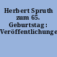 Herbert Spruth zum 65. Geburtstag : Veröffentlichungen