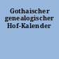 Gothaischer genealogischer Hof-Kalender