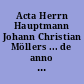 Acta Herrn Hauptmann Johann Christian Möllers ... de anno 1738 : [Verschiedene Aktenstücke, in denen u.a. die Freiherren v. Promnitz, die v. Haugwitz, v. Löschbrand, v. Löben, Reichel, Hindenberg ... vorkommen]