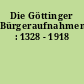 Die Göttinger Bürgeraufnahmen : 1328 - 1918