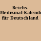 Reichs- Medizinal-Kalender für Deutschland