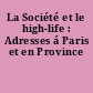 La Société et le high-life : Adresses á Paris et en Province