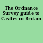 The Ordnance Survey guide to Castles in Britain