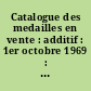 Catalogue des medailles en vente : additif : 1er octobre 1969 : Galeries de Vente et d'Exposition a l'Hotel des Monnaies