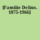 [Familie Delius. 1875-1966]
