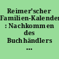 Reimer'scher Familien-Kalender : Nachkommen des Buchhändlers Georg Andreas Reimer