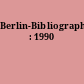 Berlin-Bibliographie : 1990