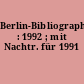 Berlin-Bibliographie : 1992 ; mit Nachtr. für 1991