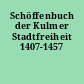 Schöffenbuch der Kulmer Stadtfreiheit 1407-1457