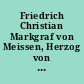 Friedrich Christian Markgraf von Meissen, Herzog von Sachsen : Plaudereien über Kultur am Sächsischen Hofe