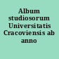 Album studiosorum Universitatis Cracoviensis ab anno ...