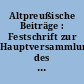 Altpreußische Beiträge : Festschrift zur Hauptversammlung des Gesamtvereins der deutschen Geschichts- und Altertumsvereine zu Königsberg Pr. vom 4.-7. Sept. 1933