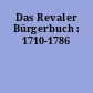 Das Revaler Bürgerbuch : 1710-1786