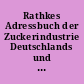Rathkes Adressbuch der Zuckerindustrie Deutschlands und des Auslandes