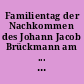 Familientag der Nachkommen des Johann Jacob Brückmann am ... in ... : Berichtsheft