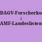 DAGV-Forscherkontakte : AMF-Landeslisten