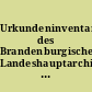 Urkundeninventar des Brandenburgischen Landeshauptarchivs - Kurmark