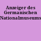 Anzeiger des Germanischen Nationalmuseums