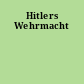 Hitlers Wehrmacht