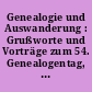 Genealogie und Auswanderung : Grußworte und Vorträge zum 54. Genealogentag, 20. bis 23. September 2002, Bremen
