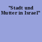 "Stadt und Mutter in Israel"
