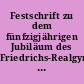 Festschrift zu dem fünfzigjährigen Jubiläum des Friedrichs-Realgymnasiums in Berlin