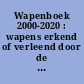 Wapenboek 2000-2020 : wapens erkend of verleend door de Vlaamse Regering