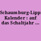 Schaumburg-Lippischer Kalender : auf das Schaltjahr ...