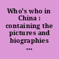 Who's who in China : containing the pictures and biographies of China's best known political, financial, business and professional leaders