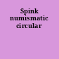 Spink numismatic circular