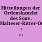 Mitteilungen der Ordenskanzlei des Souv. Malteser-Ritter-Ordens : Großpriorat für Österreich