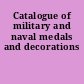 Catalogue of military and naval medals and decorations