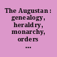 The Augustan : genealogy, heraldry, monarchy, orders & decorations, peerages