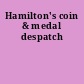 Hamilton's coin & medal despatch