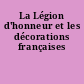 La Légion d'honneur et les décorations françaises