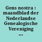 Gens nostra : maandblad der Nederlandse Genealogische Vereniging = Ons geslacht