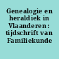 Genealogie en heraldiek in Vlaanderen : tijdschrift van Familiekunde Vlaanderen