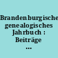 Brandenburgisches genealogisches Jahrbuch : Beiträge zur Familien- und Regionalgeschichte