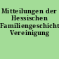 Mitteilungen der Hessischen Familiengeschichtlichen Vereinigung