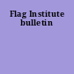 Flag Institute bulletin