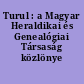Turul : a Magyar Heraldikai és Genealógiai Társaság közlönye