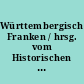 Württembergisch Franken / hrsg. vom Historischen Verein für Württemberg Franken