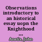 Observations introductory to an historical essay uopn the Knighthood of the Bath