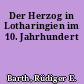 Der Herzog in Lotharingien im 10. Jahrhundert
