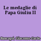 Le medaglie di Papa Giuliu II