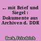 ... mit Brief und Siegel : Dokumente aus Archiven d. DDR